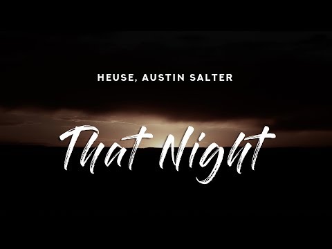 Heuse - That Night (Lyrics) feat. Austin Salter