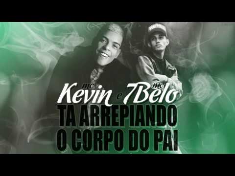 MC Kevin e MC 7Belo - Arrepiando o Corpo (DJ Nene MPC) 2017