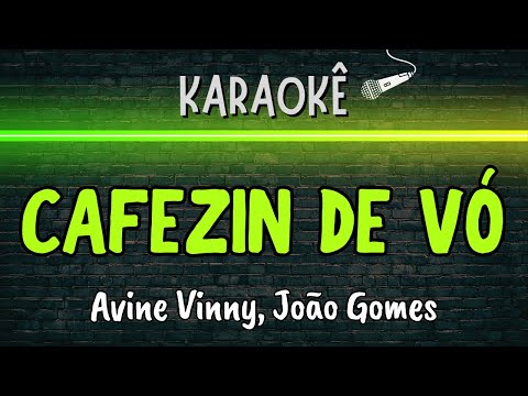 🔰 Cafézin de Vó (Melhor Karaokê) Avine Vinny, João Gomes