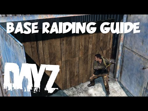 DayZ - Base Raiding Guide (PC/XBOX/PS4)