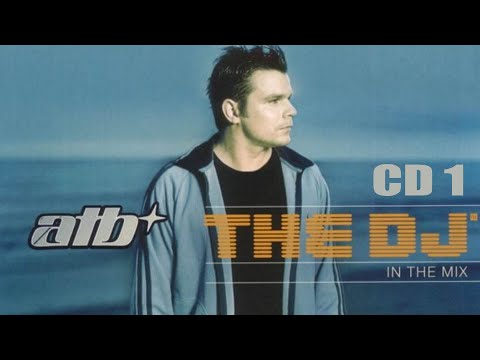 ATB - The DJ In The Mix (CD 1) (2003) (Cut Album)