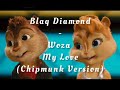 Blaq Diamond Woza My Love Chipmunk Version