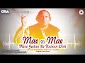 Mae Ni Mae Mere Geetan De Nainan Wich | Ustad Nusrat Fateh Ali Khan |OSA Worldwide