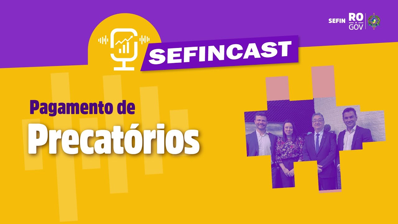 Pagamento de Precatórios - SefinCast #004