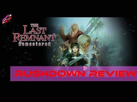 The Last Remnant - Remastered: Rushdown Review