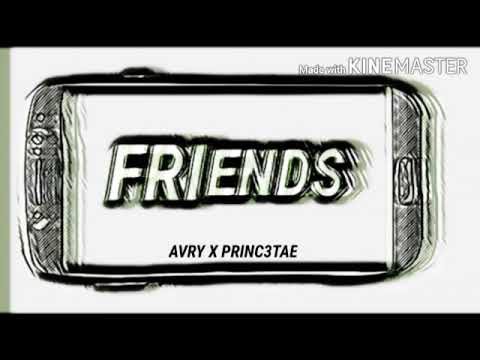 FRIENDS - AVRY X PRINC3TAE (PROD. ANGELLACIENCIA)