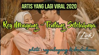 Download lagu Rey Mbayang - Tentang Setelahnya (Lirik) mp3