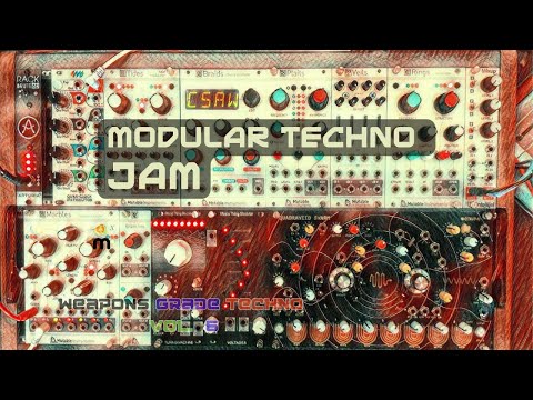 Weapons Grade Techno 6 - Eurorack Modular Jam