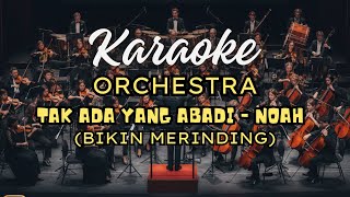 Download lagu 'Karaoke Tak Ada yang Abadi – NOAH ORCHESTRA- Versi bikin merinding' mp3