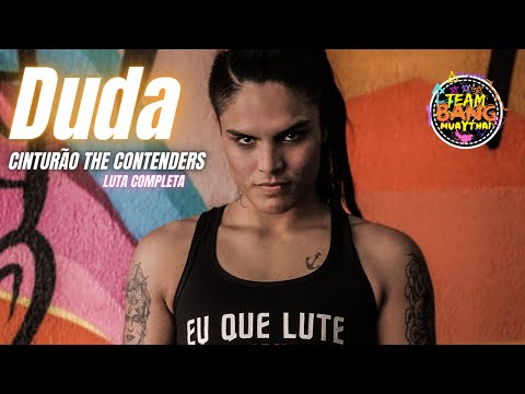 Eduarda “DUDA” (Bang Muaythai) vs Natália Greff (Impacthai) - The Contenders / Cinturão 63,5kg