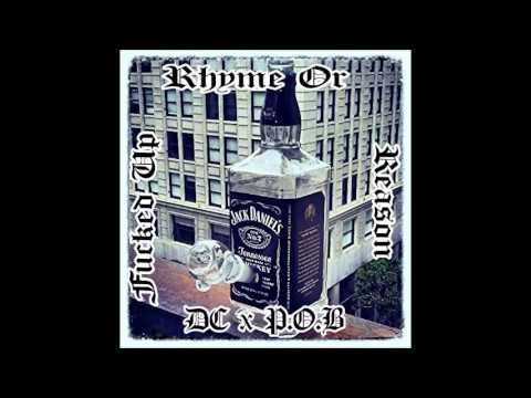 Fucked Up (Rhyme or Reason) DC ft P.O.B prod. by Johnny Crooks