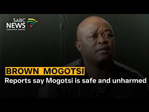 Brown Mogotsi | Reports say Mogotsi is safe and unharmed