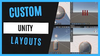 How to Switch and Save Unity Editor Layouts for Speed