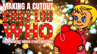 Making a Cutout Cindy Lou Who Cutout from The Grinch Who Stole Christmas