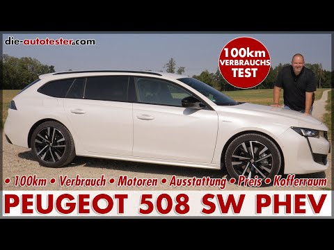 Peugeot 508 SW GT Plug-In-Hybrid (PHEV) 100 km Verbrauch Test Preis Batterie Laden Review Deutsch