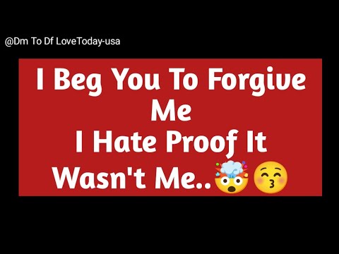 DM TO DF 💌♥️ || I Beg You To Forgive Me I Hate Proof It Wasn't Me..🤯☺️||đm to || đm to df love today