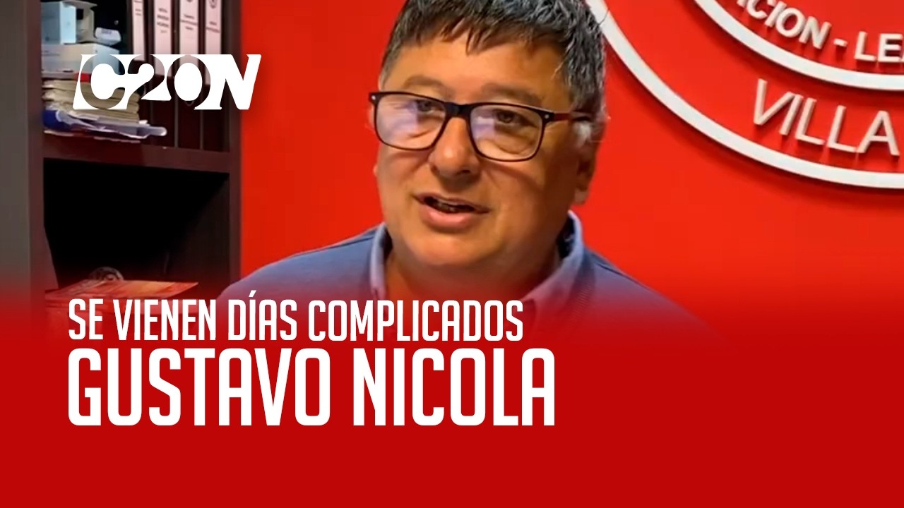 C20 Noticias | Se vienen días complicados - Gustavo Nicola