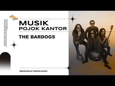 BERANGKAT MENGUDARA || THE BARDOGS