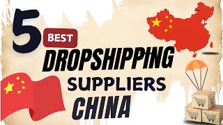 5 BEST Dropshipping Suppliers in China 🇨🇳