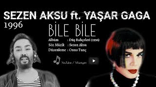 BİLE BİLE (1996) - Yaşar Gaga ft. Sezen Aksu