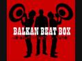 Balkan Beat Box - Joro Boro