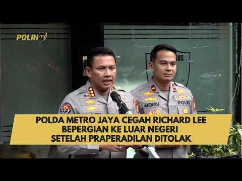 POLDA METRO JAYA CEGAH RICHARD LEE BEPERGIAN KE LUAR NEGERI SETELAH PRAPERADILAN DITOLAK