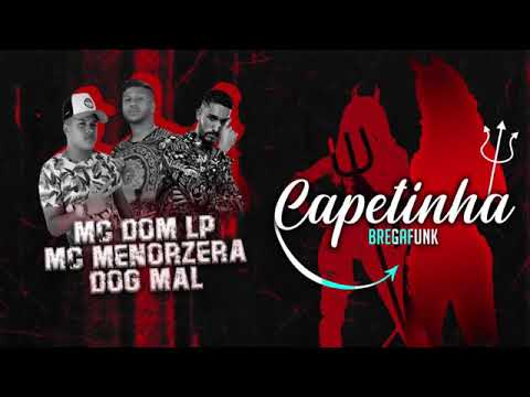 MC MENOR, MC DOM LP E DOG MAL - CAPETINHA (PROD. DJ BL E CHAVOSO ORIGINAL)