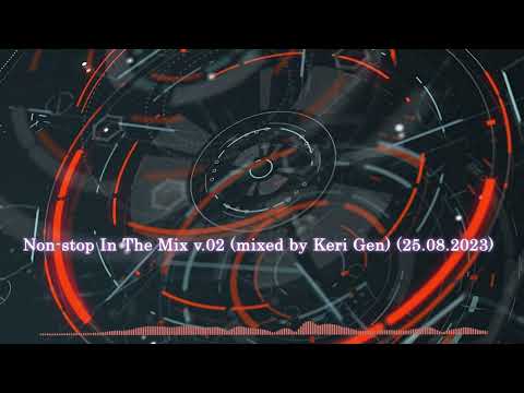 Non-stop In The Mix v.02 (mixed by Keri Gen)