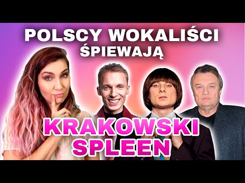 Polscy artyści śpiewają KRAKOWSKI SPLEEN 🤔