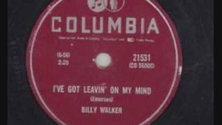 Billy Walker - I´ve got leavin´on my mind