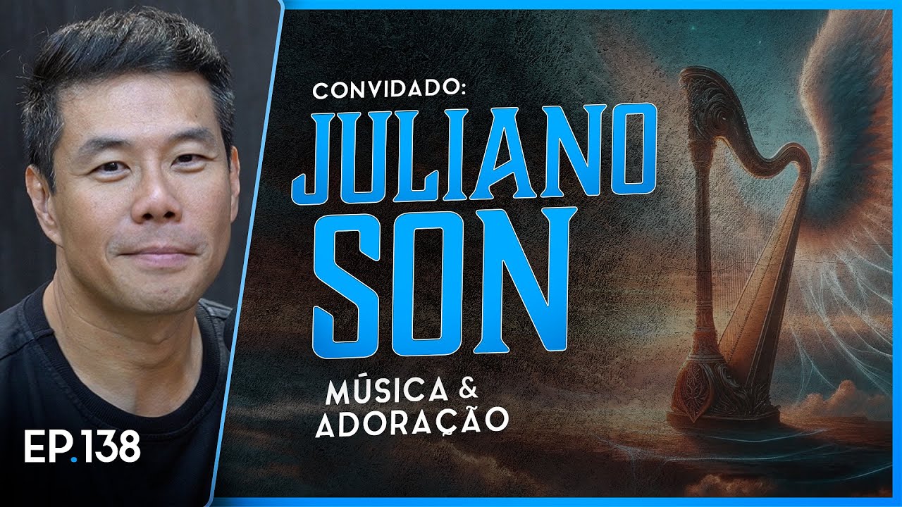 JULIANO SON - Música e Adoração - Nayra PodCast - 138