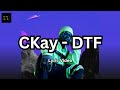CKay - DTF [2019] (Lyric Video)