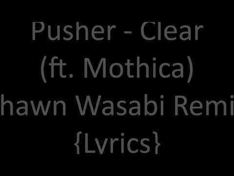 Pusher Meme Lyrics | Pusher - Clear (ft. Mothica) [Shawn Wasabi Remix] {Lyrics}