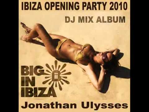 Ibiza Opening Party 2010 Mixed By Jonathan Ulysses (Clip Mini-Mix)