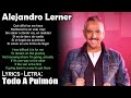 Alejandro Lerner  - Todo A Pulmón (Lyrics Spanish-English) (Español-Inglés)