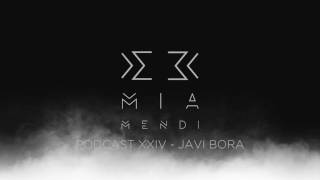 Mia Mendi Podcast XXIV - Javi Bora @ La Troya, Space Ibiza (14.09.2016)