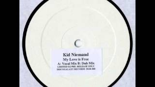 Kid Niemand - My Love Is Free (Vocal Mix)