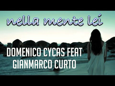 Domenico Cycas feat Gianmarco Curto | Nella mente lei (Video Ufficiale)