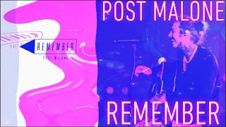 Post Malone Remember [unreleased song]