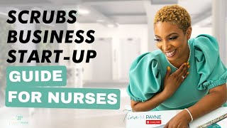 Scrubs Business Start-up Guide for Nurses