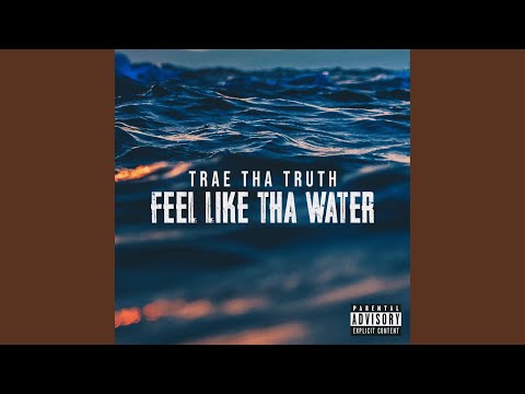 Feel Like Tha Water