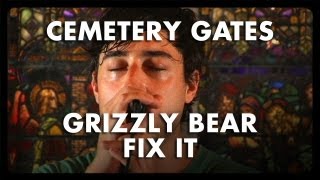 Grizzly Bear - Fix It - Cemetery Gates