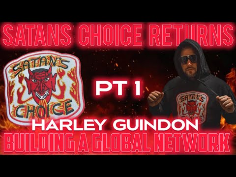 Pt 1 Satan's Choice Returns Building A Global Network Harley Guindon