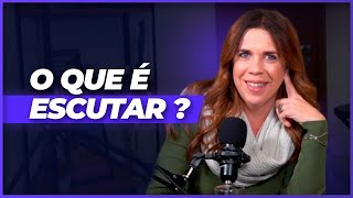 O que é escutar ? - Podcast - Curar o Feminino