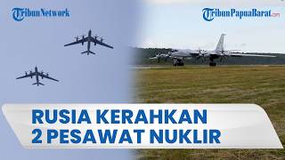 2 Pesawat Nuklir Rusia Dikerahkan Dekati Wilayah Udara AS Saat Konflik Dengan Iran Memanas