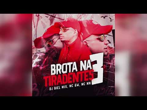 DJ Biel Mix, Mc Gw e MC MN - Brota na Tiradentes 3