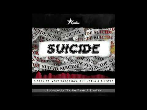 P-Eazy - Suicide  feat BAGGA , Al Hustla & Tj Star ( Official Audio )