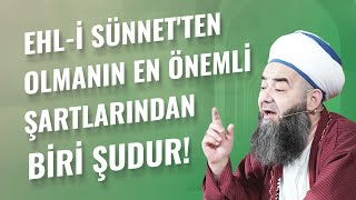 Ehl-i Sünnet'ten Olmanın En Önemli Şartlarından Biri Şudur!