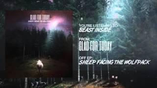 Video Glad For Today - "Beast Inside" (Official Audio)