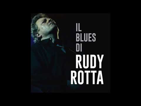 RUDY ROTTA - Il Blues di Rudy Rotta (2017) [FULL ALBUM]
